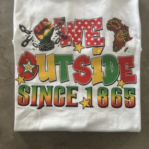 We Outside Since 1865 Premium Graphic Tee custom DTF graphic tee printed by Beverly J. Hamilton in Cleveland, Ohio